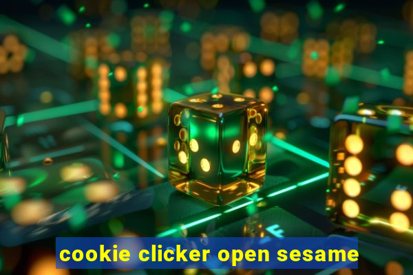 cookie clicker open sesame